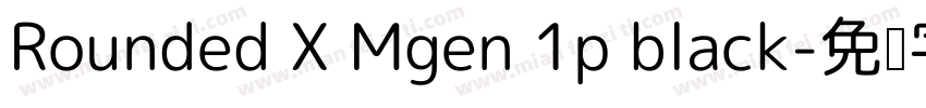 Rounded X Mgen 1p black字体转换